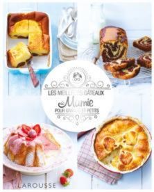 Les meilleurs gâteaux de mamie pour grands et petits par Larousse cuisine